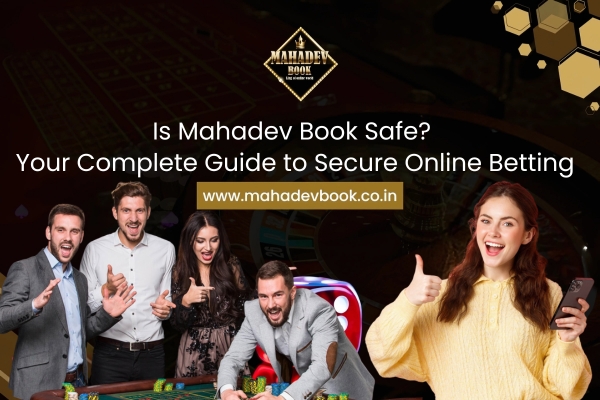 Is Mahadev Book Safe Your Complete Guide to Secure Online Betting