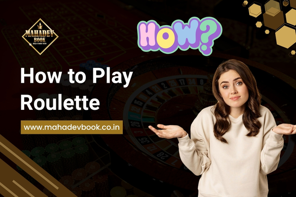 How to Play Roulette