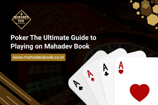Poker The Ultimate Guide to Playing on Mahadev Book