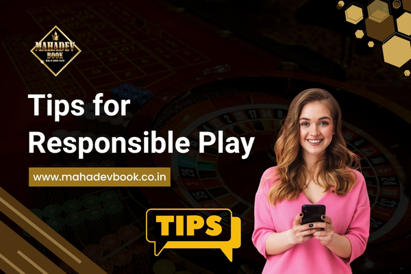 Tips for Responsible Play